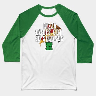 TMNT Pizza Dudes Got 30 Seconds Baseball T-Shirt